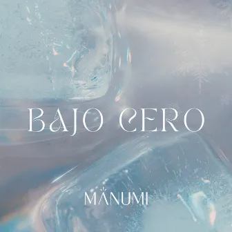 BAJO CERO by Manumi