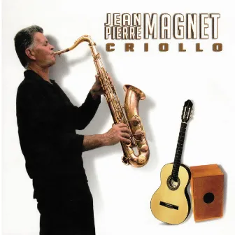 Criollo by Jean Pierre Magnet