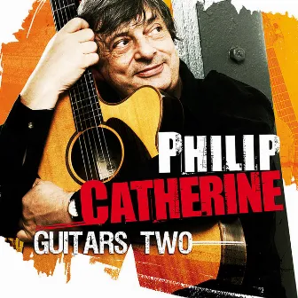 Guitars Two by Philip Catherine