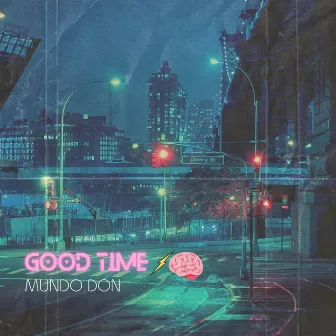 Good Time by Mundo Don