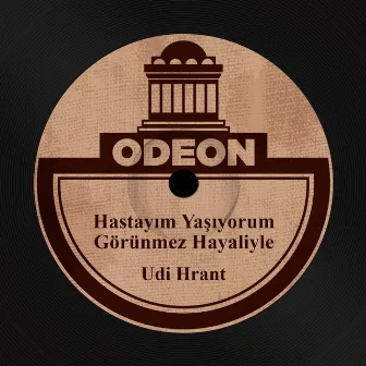 Hastayım Yaşıyorum Görünmez Hayaliyle by Udi Hrant