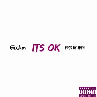 Its Ok (Clean) by 6ixam