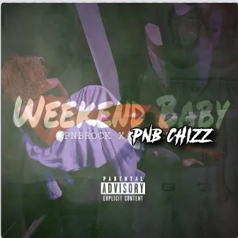 Weekend Baby by Pnb Chizz