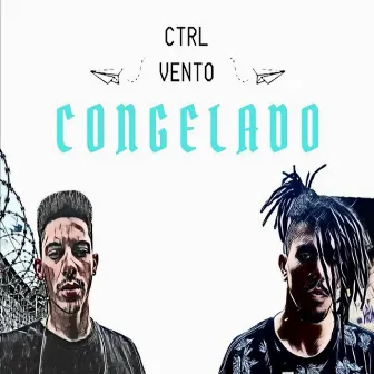 Congelado by CTRL VENTO