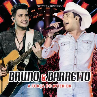 A Força Do Interior (Ao Vivo) by Bruno & Barretto