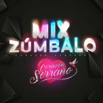 Mix Zúmbalo (En Vivo) by Corazón Serrano