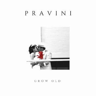 Grow Old by Pravini