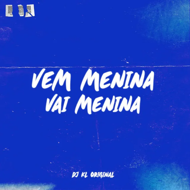 Vem Menina, Vai Menina