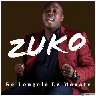 Ke Lengolo Le Monate by Zuko