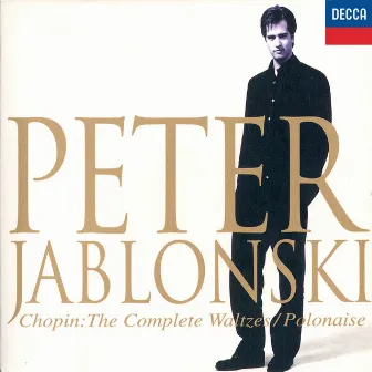 Chopin: Waltzes, etc. by Peter Jablonski