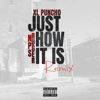 Just How It Is (REMIX) by XL Puncho