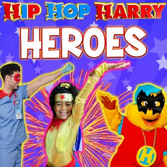 Heroes by Hip Hop Harry