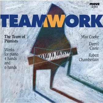 Teamwork: Works for piano 4 hands and 6 hands by Team of Pianists