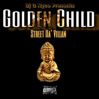 Golden Child by Street da' villan