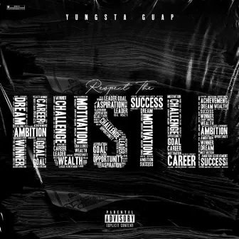 Respect The Hustle by Yungsta Guap