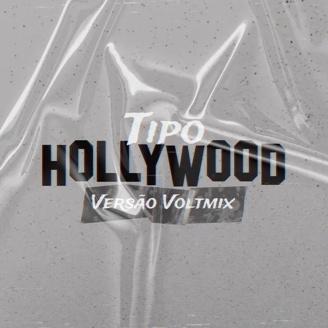 Tipo Hollywood [Versão Voltmix]