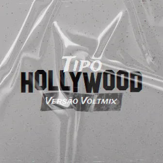 Tipo Hollywood [Versão Voltmix] by 2L Motta