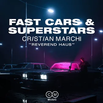 Fast Cars & Superstars by Reverend Haus