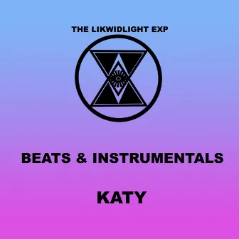 BEATS & INSTRUMENTALS KATY by THE LIKWIDLIGHT EXP