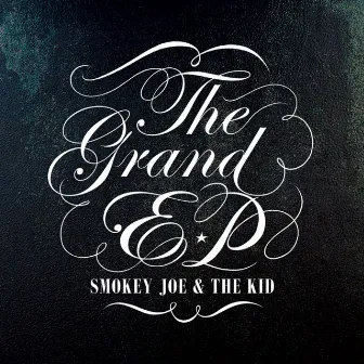 The Grand EP by Smokey Joe & The Kid