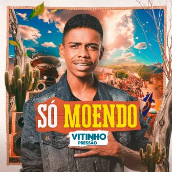 Só Moendo by Vitinho pressão