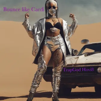 Bounce Like Cardi by TrapGod Hovi8