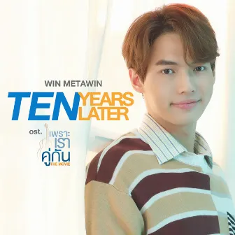 Ten Years Later - Single by WIN METAWIN