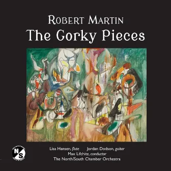 Robert Martin: The Gorky Pieces by Lisa Hansen