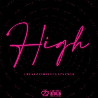 High by Alexis Ray Parker