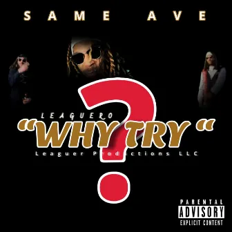 Why Try by Same Ave