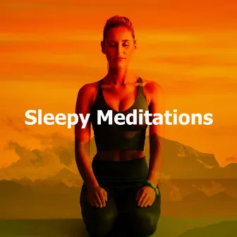 Sleepy Meditations by Meditate to Relaxation Music