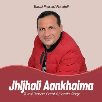 Jhljhali Aankhaima by Tulasi Prasad Parajuli