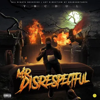 Mr.Disrespectful by YoungBagChasers