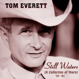 Still Waters (A Collection of Years) ['73-'91] by Tom Everett