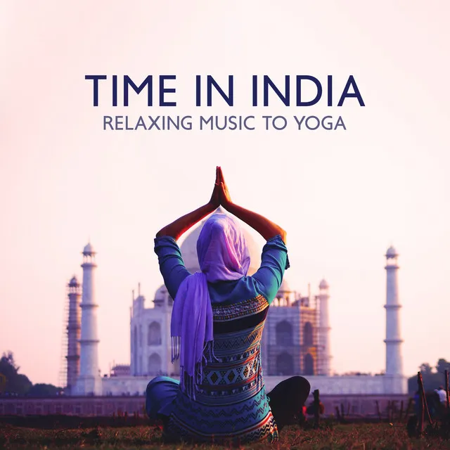 Time In India: Relaxing Music To yoga