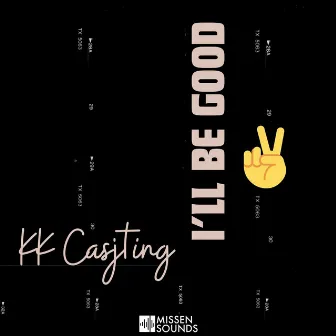 I'll Be Good by KK Casjting