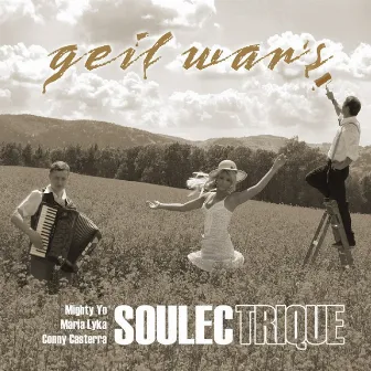 Geil War's by Soulectrique