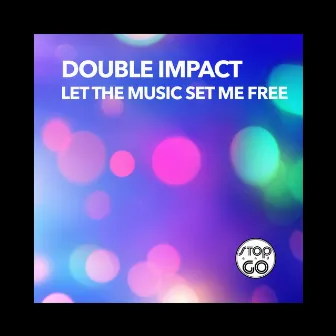 Let the Music Set Me Free by Double Impact