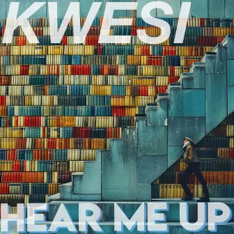 Hear Me Up by Kwesi