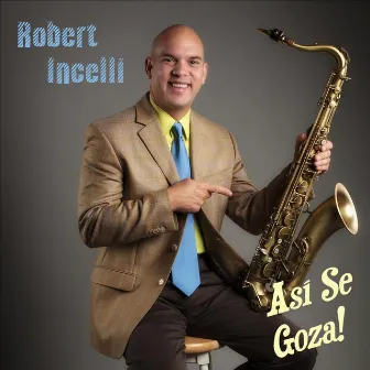 Asi Se Goza by Robert Incelli