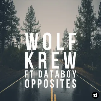 Opposites (feat. Databoy) by Wolf Krew