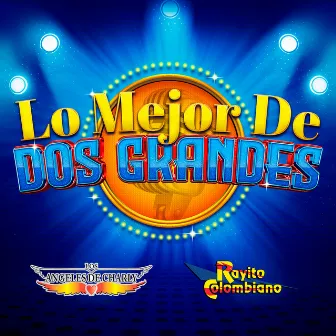 Lo Mejor De Dos Grandes by Los Angeles De Charly