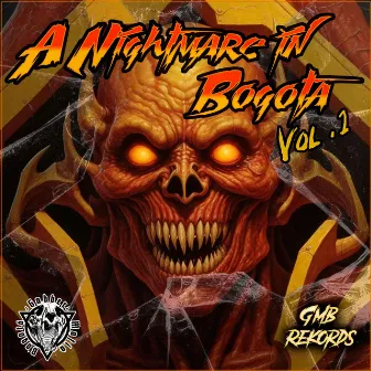 A nightmare In Bogota, Vol. 1 by GMB Rekords