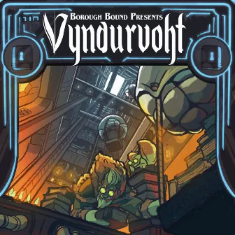 Vyndurvoht by Borough Bound