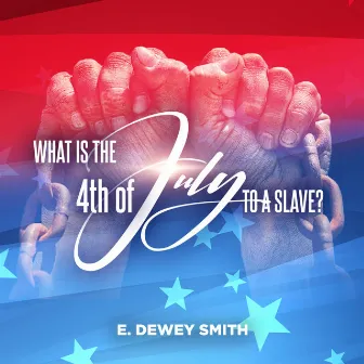 What Is the 4th of July to a Slave? by E. Dewey Smith