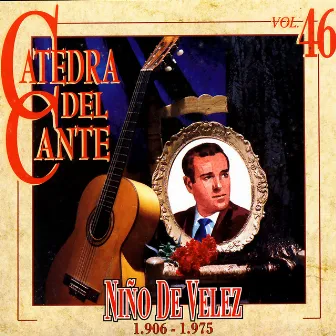 Catedra Del Cante, Vol. 46: Niño De Velez by Niño de Vélez