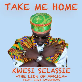 Take Me Home by Kwesi Selassie