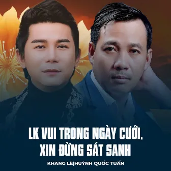 LK Vui Trong Ngày Cưới, Xin Đừng Sát Sanh by Khang Lê