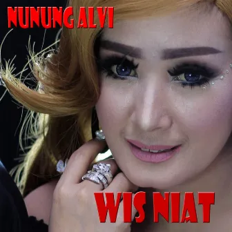 Wis Niat by Nunung Alvi