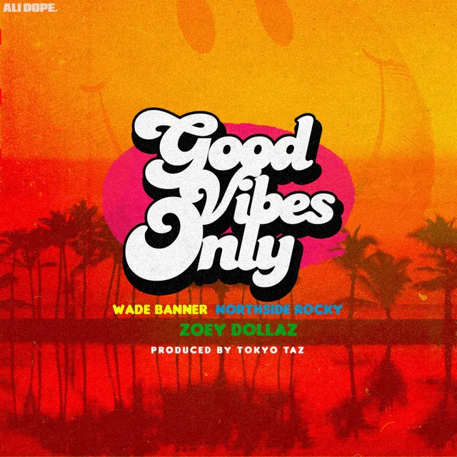 Good Vibes Only